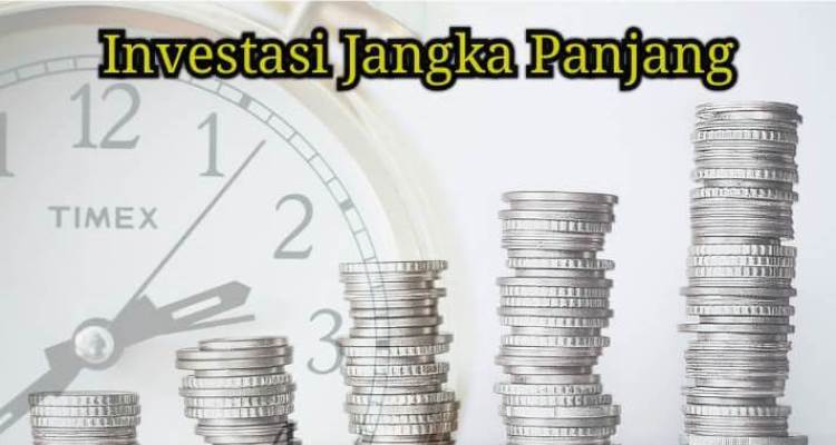 5 Jenis Investasi Jangka Panjang yang Patut Anda Coba